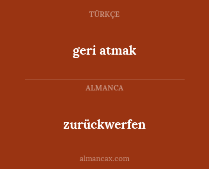 zurückwerfen - geri atmak