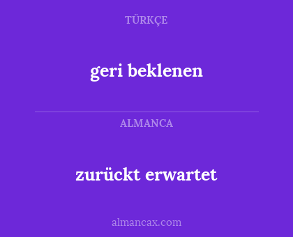 zurückt erwartet - geri beklenen