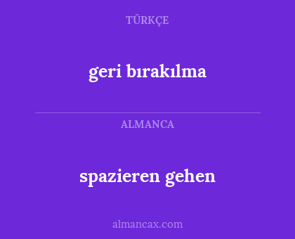 geri bırakılma - spazieren gehen