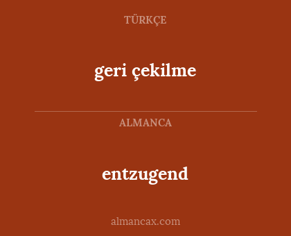 entzugend - geri çekilme