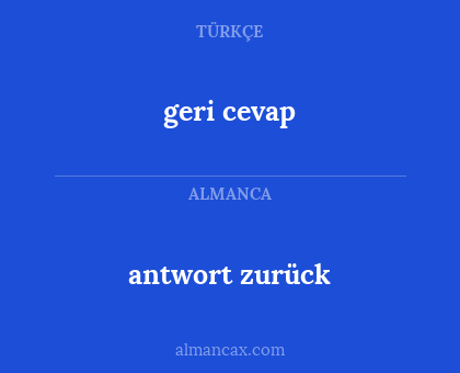 antwort zurück - geri cevap