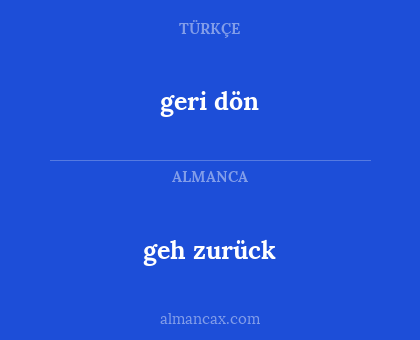 geri dön - geh zurück