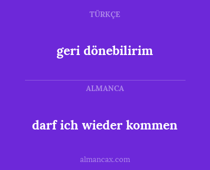 geri dönebilirim - darf ich wieder kommen