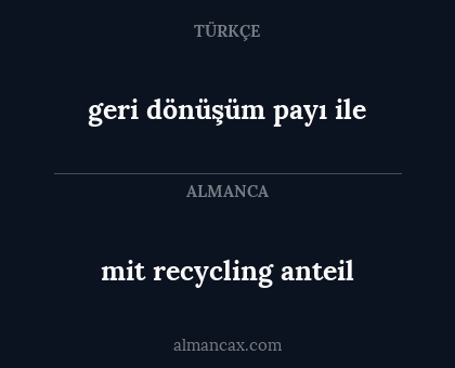 mit recycling anteil - geri dönüşüm payı ile