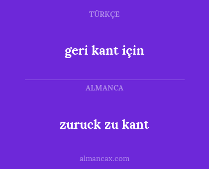 geri kant için - zuruck zu kant