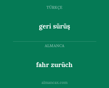 geri sürüş - fahr zurüch