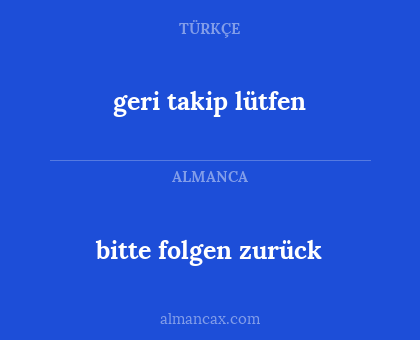 bitte folgen zurück - geri takip lütfen