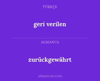 zurückgewährt - geri verilen