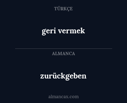 geri vermek - zurückgeben