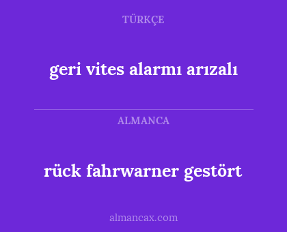 geri vites alarmı arızalı - rück fahrwarner gestört