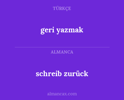 schreib zurück - geri yazmak