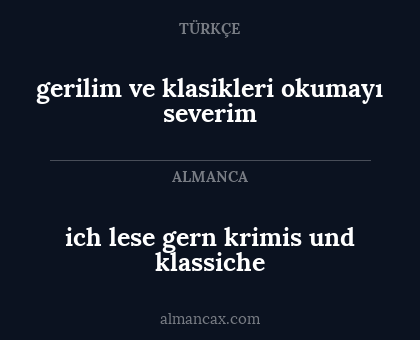 ich lese gern krimis und klassiche - gerilim ve klasikleri okumayı severim