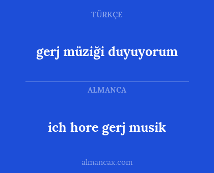 gerj müziği duyuyorum - ich hore gerj musik