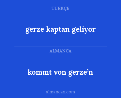 gerze kaptan geliyor - kommt von gerze’n