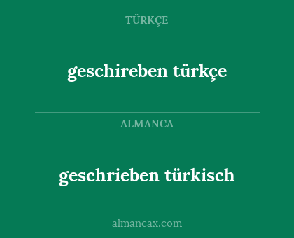 geschireben
türkçe - geschrieben
türkisch