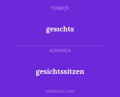 gesichtssitzen - gesıchts