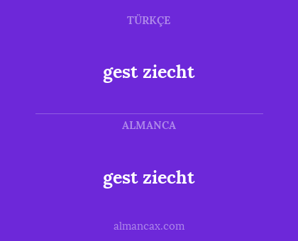 gest ziecht - gest ziecht