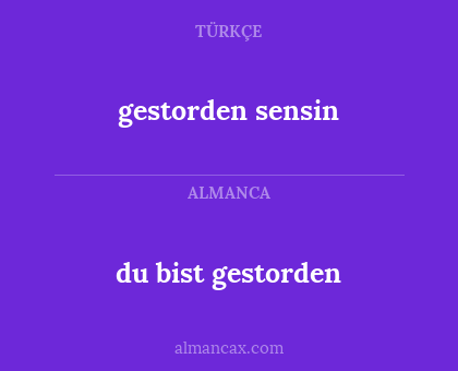 gestorden sensin - du bist gestorden