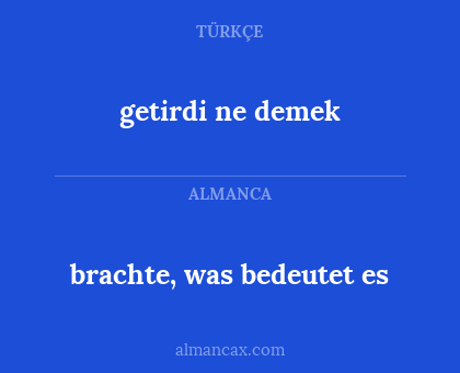 brachte, was bedeutet es - getirdi ne demek