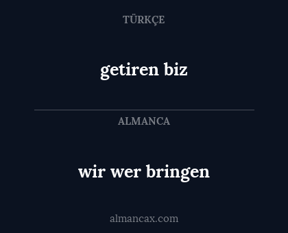 getiren biz - wir wer bringen