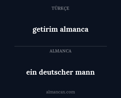 getirim almanca - ein deutscher mann