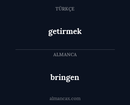 bringen - getirmek