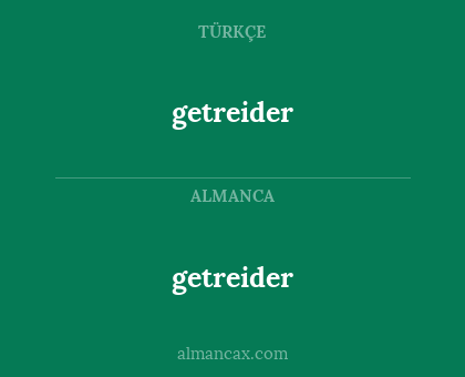 getreider - getreider