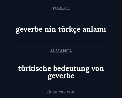 türkische bedeutung von geverbe - geverbe nin türkçe anlamı