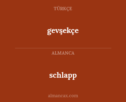 gevşekçe - schlapp
