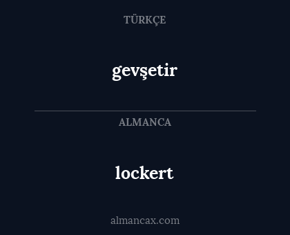 gevşetir - lockert