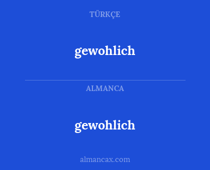 gewohlich - gewohlich