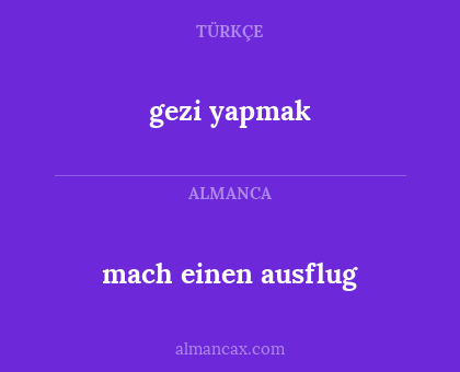 mach einen ausflug - gezi yapmak