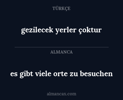 es gibt viele orte zu besuchen - gezilecek yerler çoktur