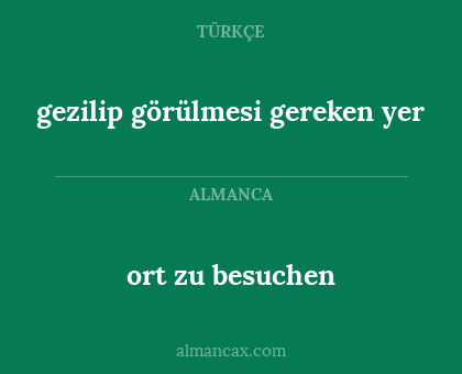gezilip görülmesi gereken yer - ort zu besuchen