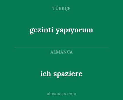 gezinti yapıyorum - ich spaziere