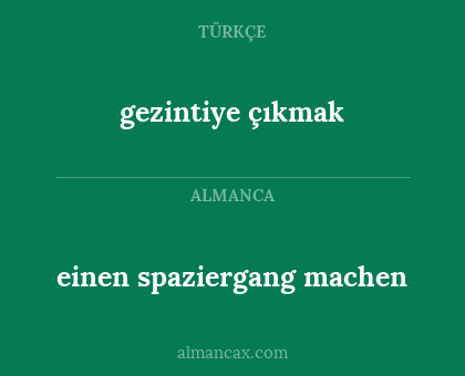 einen spaziergang machen - gezintiye çıkmak