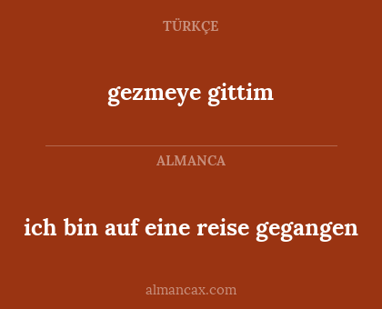 ich bin auf eine reise gegangen - gezmeye gittim