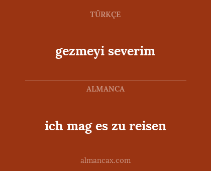 gezmeyi severim - ich mag es zu reisen