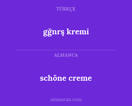 schöne creme - gğnrş kremi