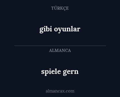 gibi oyunlar - spiele gern