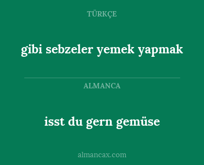 isst du gern gemüse - gibi sebzeler yemek yapmak