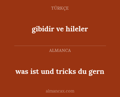 gibidir ve hileler - was ist und tricks du gern