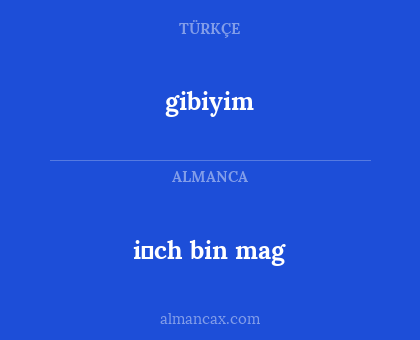 i̇ch bin mag - gibiyim