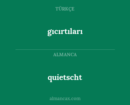 quietscht - gıcırtıları
