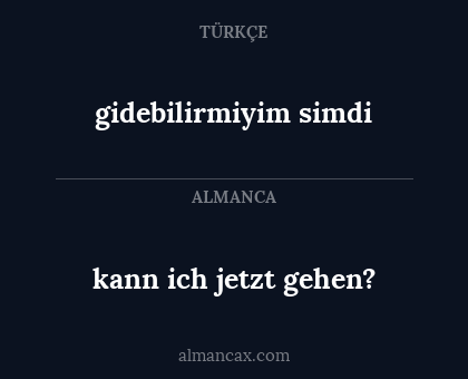 gidebilirmiyim simdi - kann ich jetzt gehen?