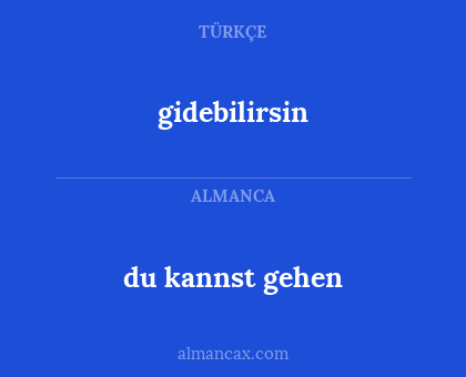 du kannst gehen - gidebilirsin