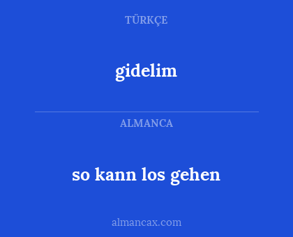 so kann los gehen - gidelim
