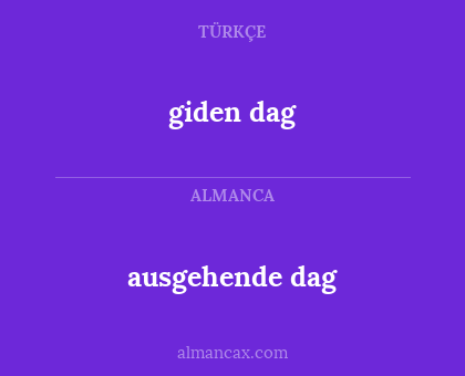 giden dag - ausgehende dag