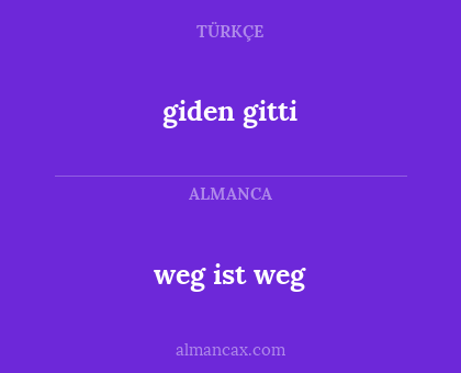 weg ist weg - giden gitti