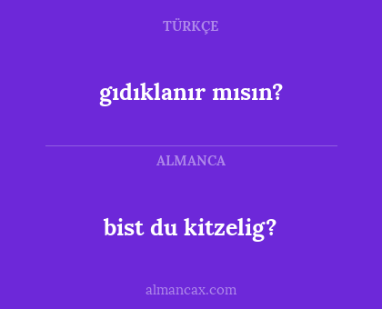 bist du kitzelig? - gıdıklanır mısın?